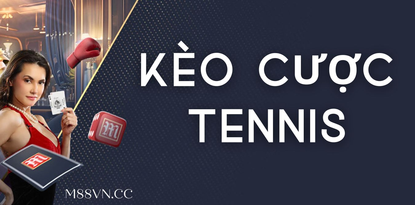 Chi tiết về kèo cược Tennis cho anh em mới bắt đầu